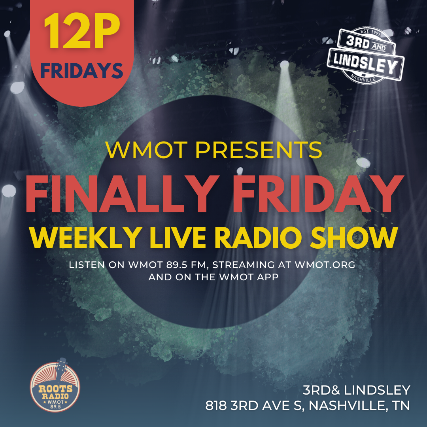 WMOT Finally Friday featuring Matt Siffert , Melissa Erin & Pug Johnson